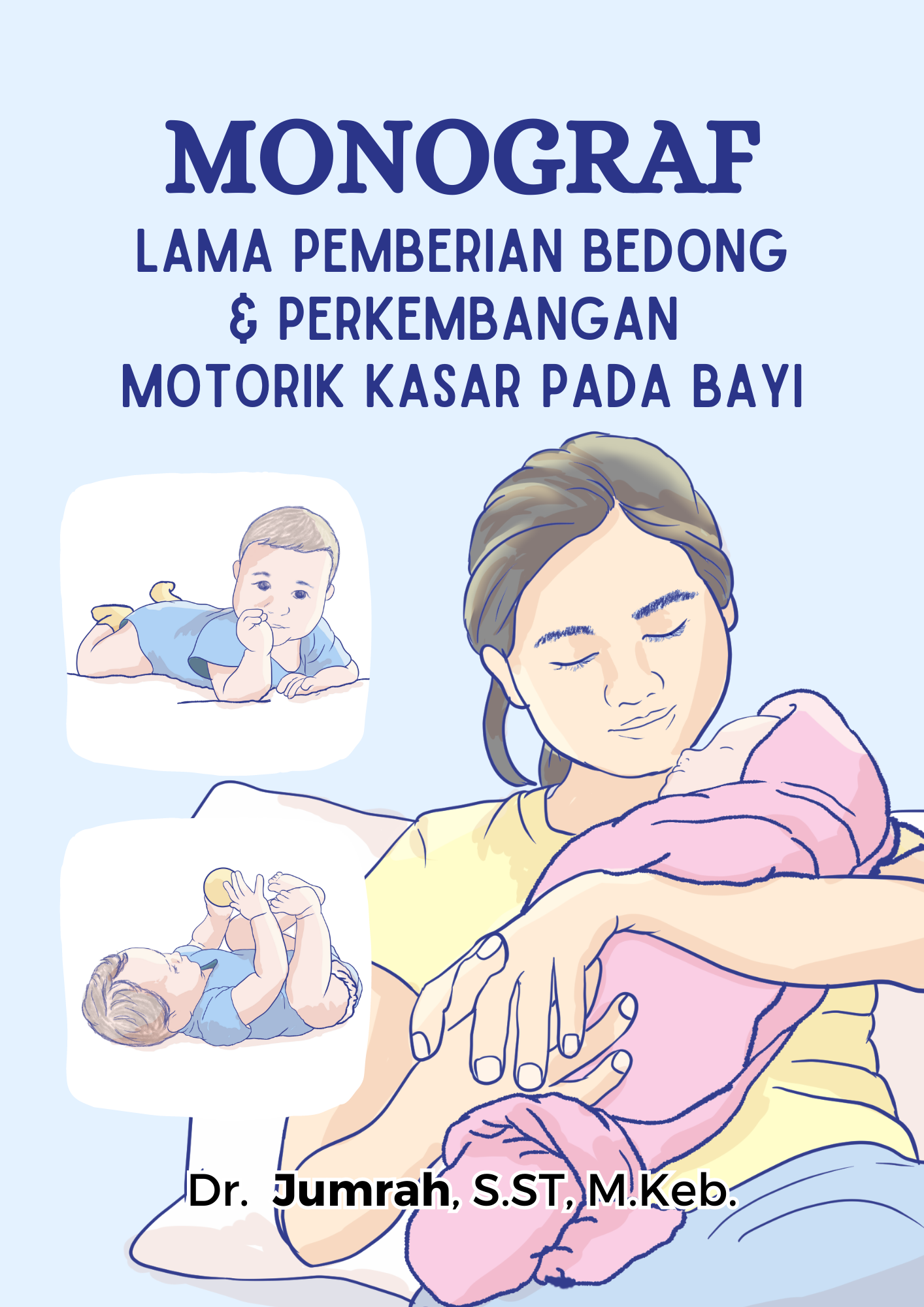 MONOGRAF: LAMA PEMBERIAN BEDONG DAN PERKEMBAGAN  MOTORIK KASAR PADA BAYI