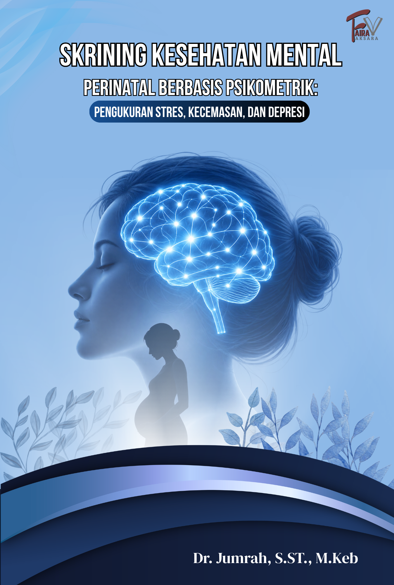 SKRINING KESEHATAN MENTAL PERINATAL BERBASIS PSIKOMETRIK:  PENGUKURAN STRES, KECEMASAN, DAN DEPRESI